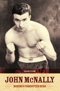 John McNally - Boxing's Forgotten Hero