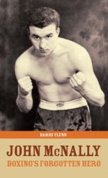 John McNally - Boxing's Forgotten Hero