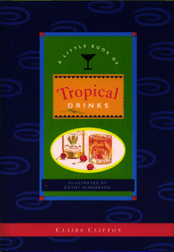 A Little Book of Tropical Drinks