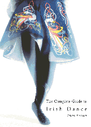 The Complete Guide to Irish Dance