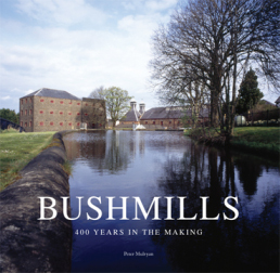 Bushmills - Four Hundred Years in the Making