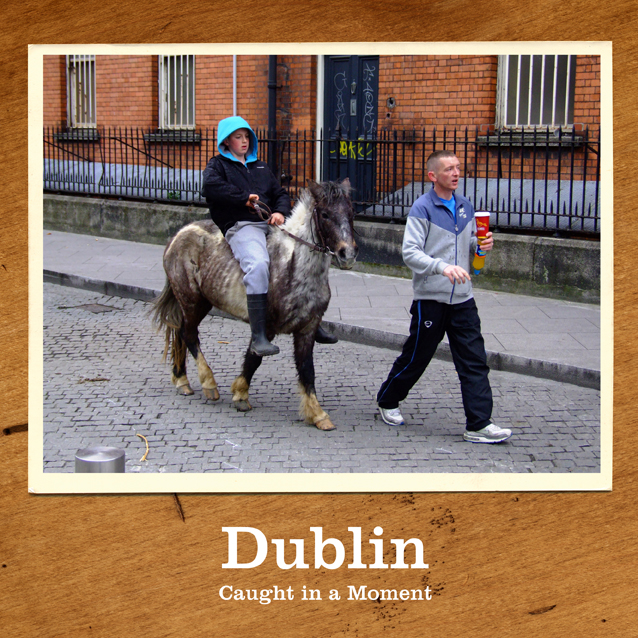 Dublin - Caught in a Moment