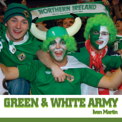 Green and White Army - The Northern Ireland Fans